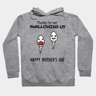 Thanks For Not Swallowing Us Happy Mother's Day Father's Day Hoodie